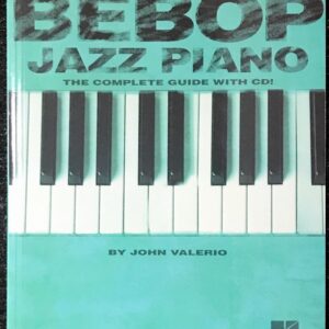 ビバップ ジャズピアノ 完全ガイド Bebop Jazz Piano The Complete Guide 輸入楽譜/洋書/John Valerio/ジョン・バレリオ/hal