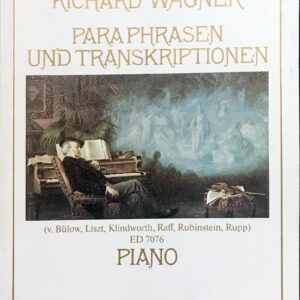 ワーグナー パラフレーズと編曲作品集 WAGNER Paraphrases & Transcriptions ed 7076 輸入楽譜/洋書/ピアノ/schott/ショット