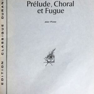フランク 前奏曲、コラールとフーガ Franck Prelude,Choral et Fugue pour piano ピアノ・ソロ