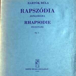バルトーク ピアノと管弦楽のための狂詩曲 Op.1/ピアノ・ソロ用編曲 Bartok Rhapsody pour piano