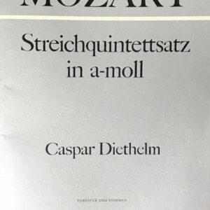 モーツァルト (カスパー・ディーテルム)　弦楽五重奏曲 イ短調 Mozart (Casper Diethelm) Streichquintettsatz in a-moll