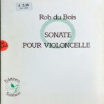 ロバート・デュ・ボア チェロ・ソナタ Rob du Bois Sonate pour Violoncelle