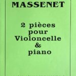 マスネ 2つの小品 (チェロとピアノ) 2 pieces pour violoncelle & piano