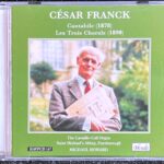 CSAR FRANCK Cantabile (1878) Les Trois Chorals (1890) MICHAEL HOWARD セザール・フランク