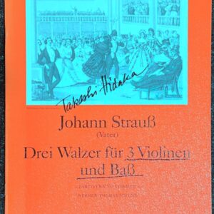 ヨハン・シュトラウス 3つのワルツ (3ヴァイオリン+コントラバス/チェロ)輸入楽譜 Johann Straus Drei Walzer fur 3 Violinen und Bas 洋書