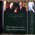 ヘンデル ソナタ全集 Vol.1 (フルート, オルガン) マクサンス・ラリュー, ミカエル・マテス Georg Friedrich H?ndel Int?grale des Sonates Vol.1 Maxence Larrieu, Micha?l Matthes