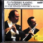 ランパル, ラリュー 4つのソナタ (フルート) ジャン＝ピエール・ランパル, マクサンス・ラリュー J.S. Bach, C.P.E. Bach, Telemann Quatre Sonates pour deux fl?tes Jean-Pierre Rampal, Maxence Larrieu