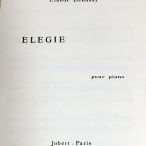 ドビュッシー エレジー (ピアノ・ソロ) 輸入楽譜 Debussy Elegie 洋書