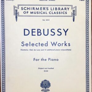 ドビュッシー ピアノ作品選集 (ピアノ・ソロ) 輸入楽譜 Debussy Selected Works for Piano 洋書