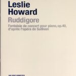 ハワード「ラディゴア」－ サリヴァンのオペラによるピアノのための演奏会用幻想曲 作品40 (ピアノ・ソロ) Howard Ruddigore