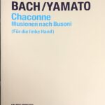 バッハ/大和誉典 左手のためのシャコンヌ（ブゾーニの幻想） (ピアノ・ソロ) Bach/Yamato Chaconne Illusionen nach Busoni