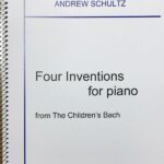 アンドリュー・シュルツ Four Inventions for Piano from The Children's Bach (ピアノ＋ソロ) 輸入楽譜 Four Inventions for Piano 洋書