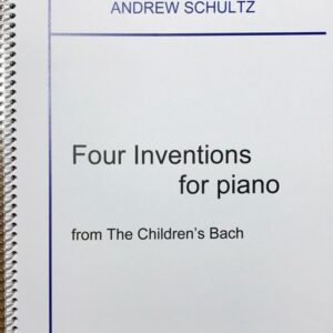 アンドリュー・シュルツ Four Inventions for Piano from The Children's Bach (ピアノ＋ソロ) 輸入楽譜 Four Inventions for Piano 洋書