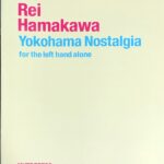 濱川礼 左手のための横濱ノスタルジア (ピアノ・ソロ) Rei Hamakawa: Yokohama Nostalgia for the left hand alone
