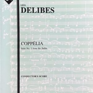 ドリーブ バレエ組曲「コッペリア」 第1組曲 (指揮者用スコア) 輸入楽譜 Delibes Coppelia: Ballet Suite No.1: Full Score 洋書