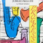 フィリップ・スパーク ジュビリー・プレリュード (吹奏楽) 輸入楽譜 Philip Sparke Jubilee Prelude 洋書